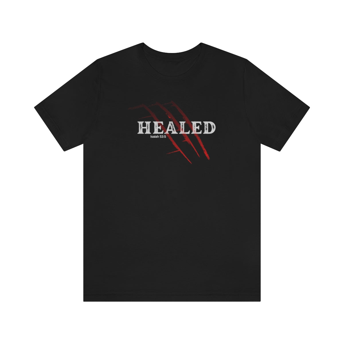 By HIS Stripes I am Healed Tee (Isaiah 55:3)